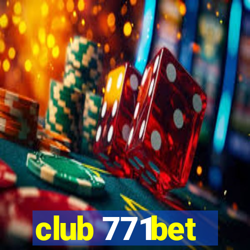 club 771bet